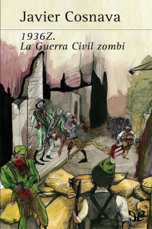 [La guerra civil zombi 01] • 1936Z · La Guerra Civil Zombi